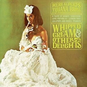 HERB ALPERT - Whipped Cream & Other Delights