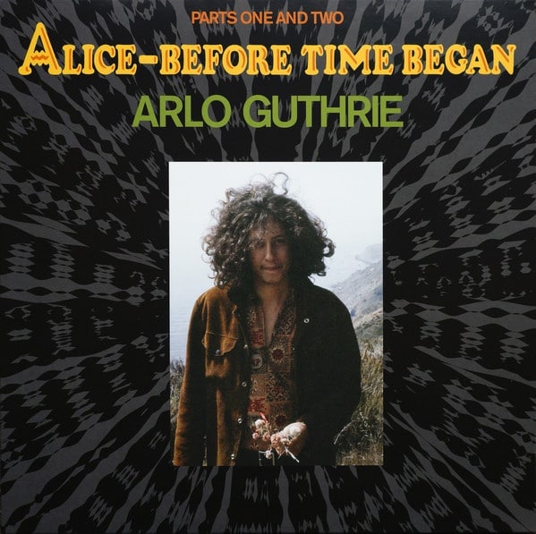 Arlo Guthrie - Alice Before Time Began