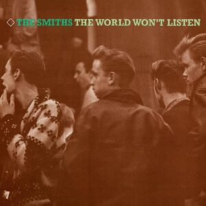 THE SMITHS - THE WORLD WONT LISTEN