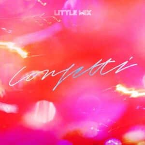 Little Mix	Confetti