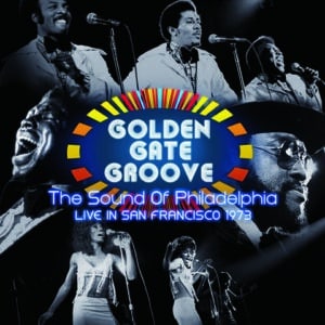 Various Artists	Golden Gate Groove: The Sound of Philadelphia in San Francisco