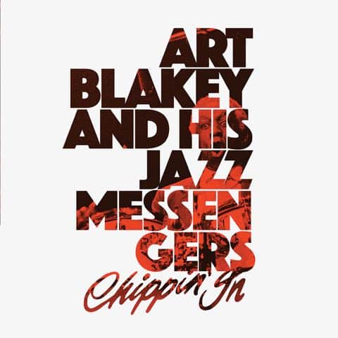 Art Blakey And His Jazz Messengers	Chippin In