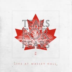 Tears For Fears	Live at Massey Hall