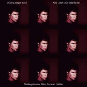 Mark Lanegan	Here Comes That Weird Chill