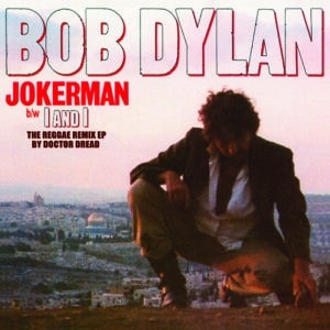 Bob Dylan	Jokerman / I and I (The Reggae Remix EP)