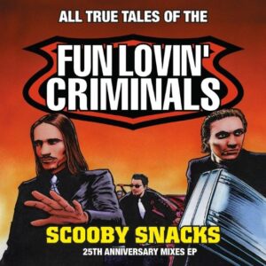 Fun Lovin' Criminals Scooby Snacks [25th Anniversay Edition]