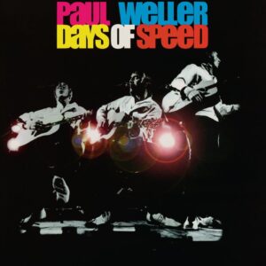 PAUL WELLER - DAYS OF SPEED REISSUE