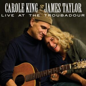 CAROLE KING & JAMES TAYLOR - LIVE AT THE TROUBADOUR