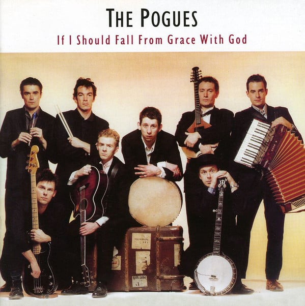 THE POGUES - IF I SHOULD FALL FROM GRACE WITH GOD