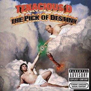 TENACIOUS D - THE PICK OF DESTINY