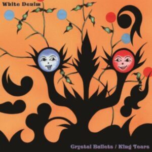 WHITE DENIM - CRYSTAL BULLETS/KING TEARS (ORANGE AND BLACK VINYL)