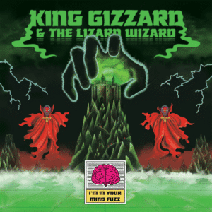 KING GIZZARD & THE LIZARD WIZARD - I'M IN YOUR MIND FUZZ (AUDIOPHILE EDITION)