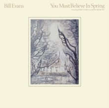 BILL EVANS - YOU MUST BELIEVE IN SPRING