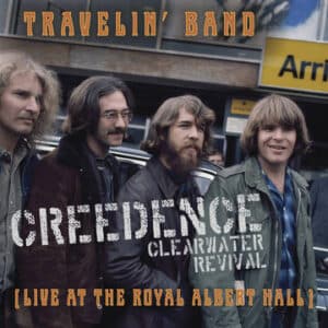 CREEDENCE CLEARWATER REVIVAL - TRAVELIN' BAND LIVE AT THE ROYAL ALBERT HALL (RSD_2022)