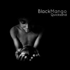 BLACK MANGO - QUICK SAND