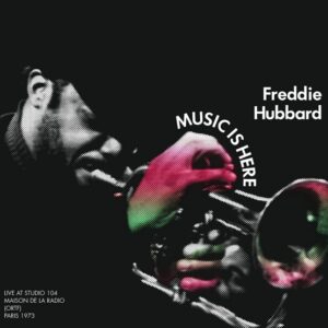 FREDDIE HUBBARD - MUSIC IS HERE - RSD_2022
