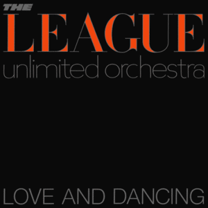 THE HUMAN LEAGUE  UNLIMITED ORCHESTRA - LOVE AND DANCING (RSD_2022)