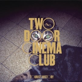 Two Door Cinema Club - Tourist History