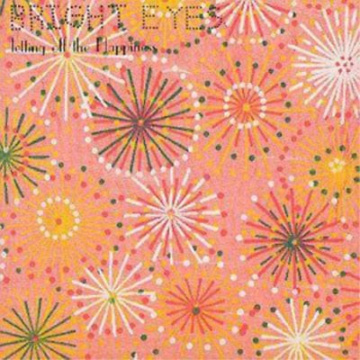 BRIGHT EYES - LETTING OFF THE HAPPINESS