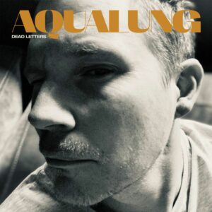 Aqualung - Dead Letters