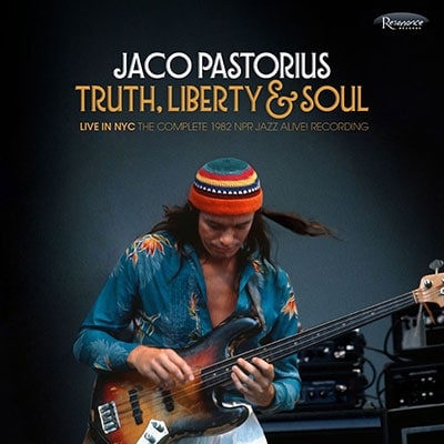 JACO PASTORIOUS - TRUTH, LIBERTY AND SOUL LIVE IN NYC THE COMPLETE 1982 NPR JAZZ ALIVE! RECORDINGS (BLACK FRIDAY 2022)