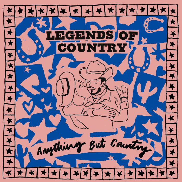 Legends Of Country - Anything But Country