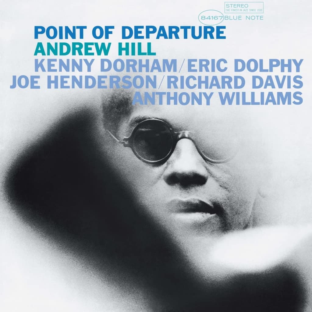 ANDREW HILL - POINT OF DEPARTURE (BLUE NOTE CLASSIC SERIES)
