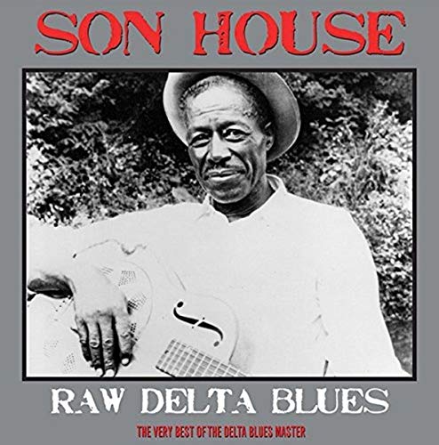 SON HOUSE - RAW DELTA BLUES