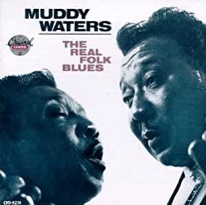 MUDDY WATERS - THE REAL FOLK BLUES
