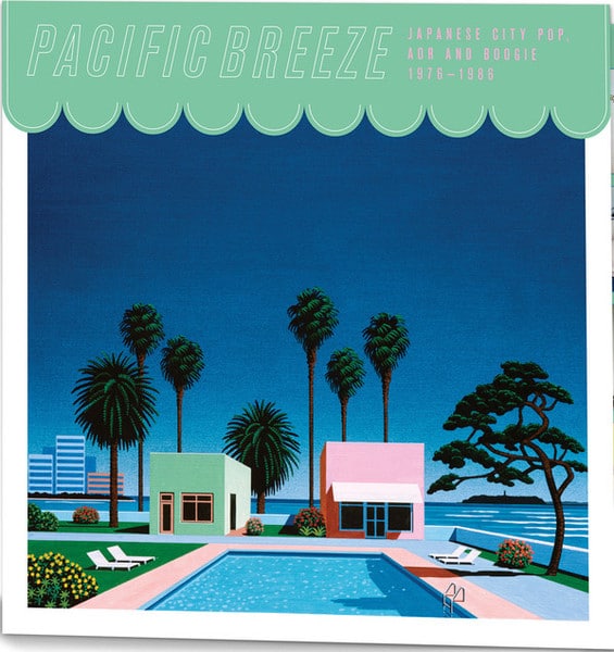 VARIOUS ARTISTS - PACIFIC BREEZE: JAPANESE CITY POP AOR AND BOOGIE 1976-1986