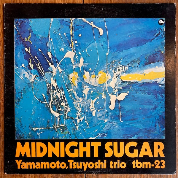 TSUYOSHI YAMAMOTO TRIO - Midnight Sugar