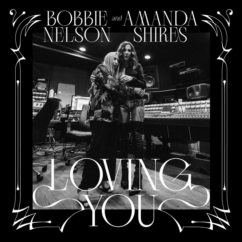 Bobbie Nelson & Amanda Shires Loving You