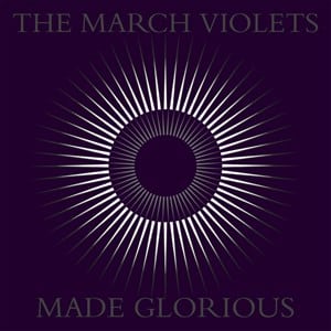 March Violets, The - Made Glorious -  (  2xLP  )(  Indie  )