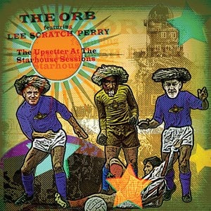 Orb, The Featuring Lee 'Scratch' Perry - The Upsetter At The Starhouse Sessions -  (  LP  )(  Electronic  )
