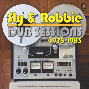 SLY AND ROBBIE - DUB SESSIONS 1978-1985