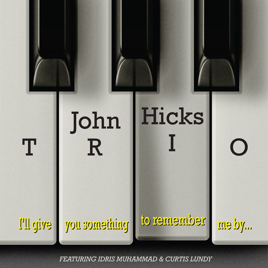 John Hicks Trio - I’ll Give You Something To Remember Me By