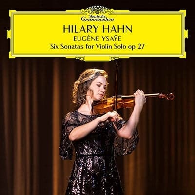 Hilary Hahn -Eugene Ysaye Six Sonatas for Violin Solo op. 27 2LP
