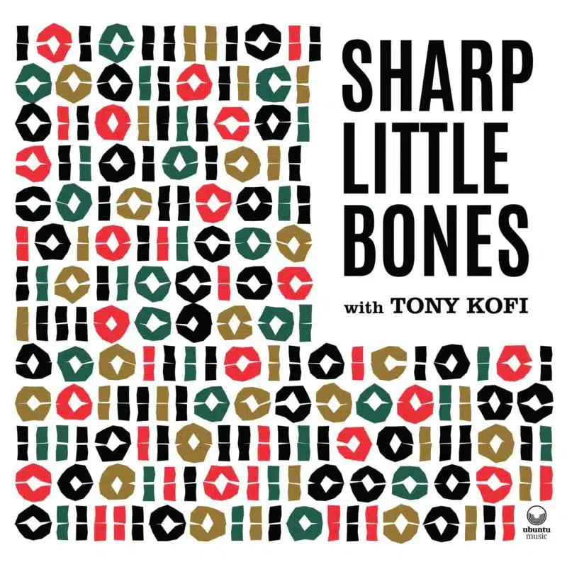 Sharp Little Bones with Tony Kofi (Vol 1 -2)