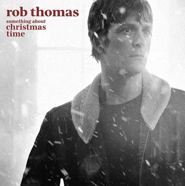 Rob Thomas - Something About Christmas Time (ATLANTIC 75)