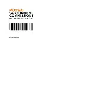 MOGWAI - GOVERNMENT COMMISSIONS BBC SESSIONS 1996 -2003