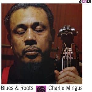 CHARLES MINGUS - Blues & Roots - Analogue Productions (Atlantic 75 Series)
