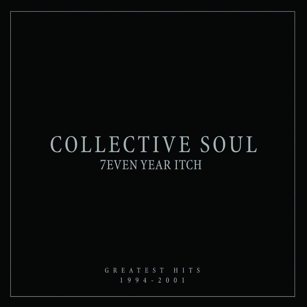 Collective Soul - 7even Year Itch: Greatest Hits