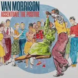 Van Morrison - ACCENTUATE THE POSITIVE (BLUE VINYL)