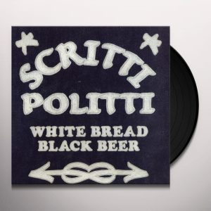 Scritti Politti - White Bread Black Beer
