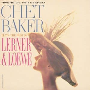 Chet Baker - Chet Baker Plays The Best Of Lerner & Loewe (Craft Jazz Essentials)