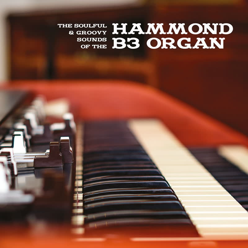 Various Artists - The Soulful & Groovy Sounds Of The Hammond B3 Organ