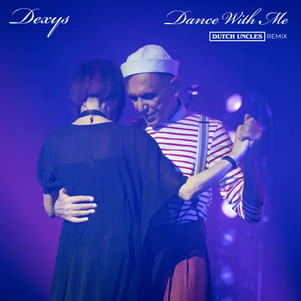 Dexys x Dutch Uncles - Dance With Me