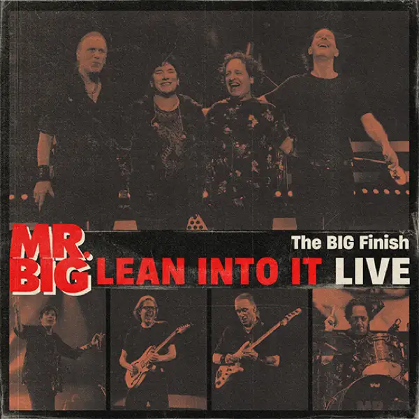 Mr.Big - The Big Finish - Lean Into It Live