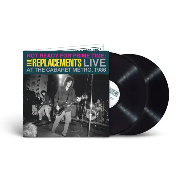 Replacements, The - Not Ready for Prime Time: Live at the Cabaret Metro, Chicago, IL, January 11, 1986