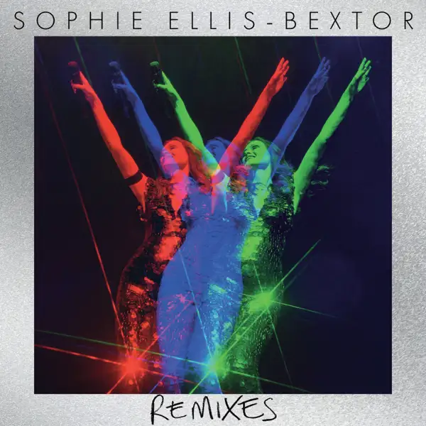 Sophie Ellis-Bextor - Remixes